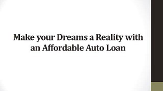 Make your Dreams a Reality with an Affordable Auto Loan