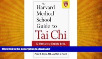 FAVORITE BOOK  The Harvard Medical School Guide to Tai Chi: 12 Weeks to a Healthy Body, Strong