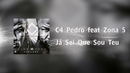 C4 Pedro - Já Sei Que Sou Teu ft Zona 5 [Video Lyrics]