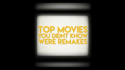 Movies You Didn't Know Were Remakes - Myx TV