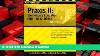 FAVORIT BOOK CliffsNotes Praxis II: Elementary Education (0011, 0012, 0014) (CliffsNotes AP) READ