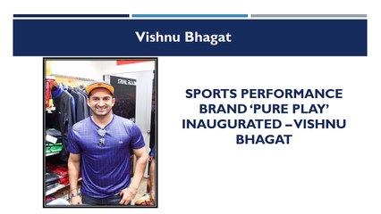 Latest Video Sports Performance Brand ‘Pure Play’ Inaugurated – Vishnu Bhagat