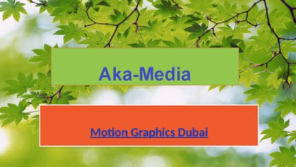 Motion Graphics Dubai - Aka-Media