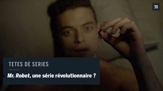 Têtes de Séries : Mr. Robot, une série révolutionnaire ?