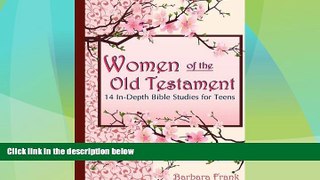 Big Deals  Women of the Old Testament, 14 In-Depth Bible Studies for Teens with Mother-Daughter