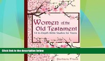 Big Deals  Women of the Old Testament, 14 In-Depth Bible Studies for Teens with Mother-Daughter