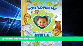 Must Have PDF  God Loves Me Bible, Newly Illustrated Edition: Photo Frame on Cover  Free Full Read