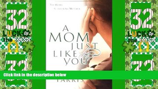 Big Deals  A Mom Just Like You  Free Full Read Best Seller