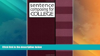 Big Deals  Sentence Composing for College: A Worktext on Sentence Variety and Maturity  Free Full
