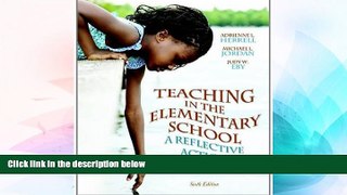 Big Deals  Teaching in the Elementary School: A Reflective Action Approach (6th Edition)  Free
