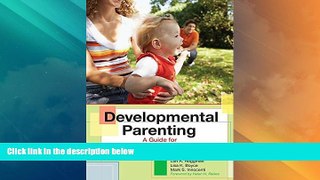 Big Deals  Developmental Parenting: A Guide for Early Childhood Practitioners  Free Full Read Best