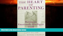 Big Deals  The Heart of Parenting: Raising an Emotionally Intelligent Child  Free Full Read Most