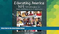 Big Deals  Educating America: 101 Strategies for Adult Assistants in K-8 Classrooms  Best Seller