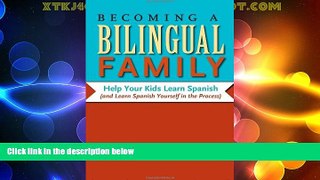 Big Deals  Becoming a Bilingual Family: Help Your Kids Learn Spanish (and Learn Spanish Yourself