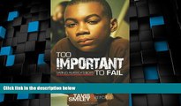 Big Deals  Too Important To Fail: Saving America s Boys (Tavis Smiley Reports)  Best Seller Books