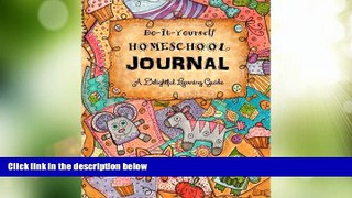 Must Have PDF  Do It Yourself Homeschool Journal: A Delightful Learning Guide (With Daily Bible