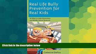 Big Deals  Real Life Bully Prevention for Real Kids: 50 Ways to Help Elementary and Middle School
