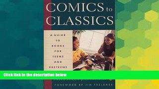 Must Have PDF  Comics to Classics: A Guide to Books for Teens and Preteens  Free Full Read Most