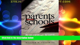 Big Deals  Parents and Schools: The 150-Year Struggle for Control in American Education  Best
