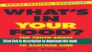 [PDF] What s In Your Food?: The Truth about Additives from Aspartame to Xanthan Gum Popular