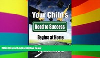 Big Deals  Your Child s Road to Success Begins at Home  Free Full Read Best Seller