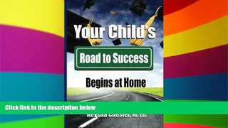 Big Deals  Your Child s Road to Success Begins at Home  Free Full Read Best Seller