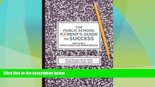 Big Deals  The Public School Parent s Guide to Success: How to Beat Private School and