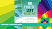 Big Deals  No Parent Left Behind: A Guide to Working with Your Child s School  Free Full Read Most