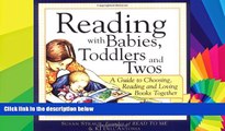 Big Deals  Reading with Babies, Toddlers and Twos: A Guide to Choosing, Reading and Loving Books