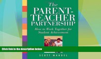 Big Deals  The Parent-Teacher Partnership: How to Work Together for Student Achievement  Free Full