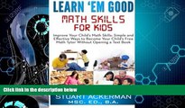 Big Deals  Learn Em Good: Improve Your Child s Math Skills: Simple and Effective Ways to Become