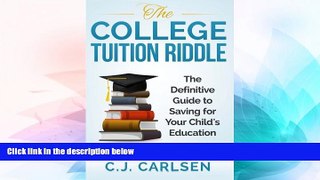 Big Deals  The College Tuition Riddle: The Definitive Guide to Saving for Your Child s Education