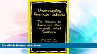 Big Deals  Understanding American Schools: The Answers to Newcomers  Most Frequently Asked
