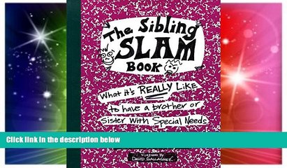 Big Deals  The Sibling Slam Book: What It s Really Like To Have A Brother Or Sister With Special