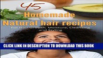 [PDF] 45 Homemade Natural Hair Care Recipes ( For Hair growth, moisture, cleansing and styling)