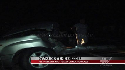 Dy aksidente në Shkodër - News, Lajme - Vizion Plus