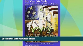 Big Deals  Mi Voz, Mi Vida: Latino College Students Tell Their Life Stories  Free Full Read Best
