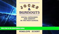 Big Deals  Jocks and Burnouts: Social Categories and Identity in the High School  Best Seller