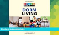 Must Have PDF  Knack Dorm Living: Get The Room--And The Experience--You Want At College (Knack: