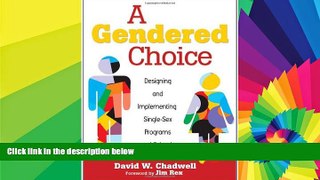Big Deals  A Gendered Choice: Designing and Implementing Single-Sex Programs and Schools  Best
