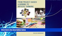Big Deals  From Project-Based Learning to Artistic Thinking: Lessons Learned from Creating An