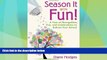 Big Deals  Season It With Fun!: A Year of Recognition, Fun, and Celebrations to Enliven Your