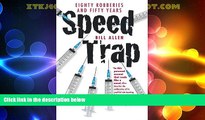 Big Deals  Speed Trap: eighty robberies and fifty years  Best Seller Books Most Wanted