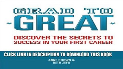 [PDF] Grad to Great: Discover the Secrets to Success in Your First Career Full Colection