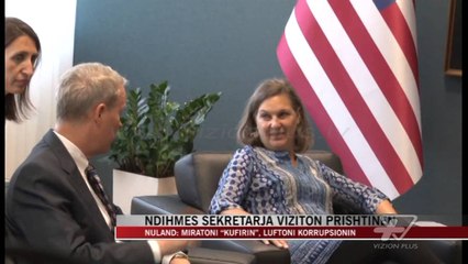 Nuland në Kosovë: Miratoni “kufirin”, luftoni korrupsionin - News, Lajme - Vizion Plus
