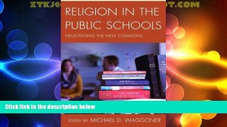 Big Deals  Religion in the Public Schools: Negotiating the New Commons  Free Full Read Best Seller