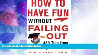 Big Deals  How to Have Fun without Failing Out: 430 Tips from a College Professor  Best Seller