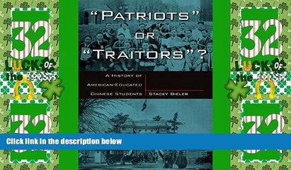 Download Video: Big Deals  Patriots or Traitors: A History of American Educated Chinese Students  Free Full Read