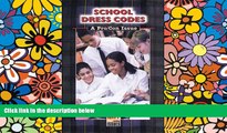 Big Deals  School Dress Codes: A Pro/Con Issue (Hot Pro/Con Issues)  Free Full Read Best Seller