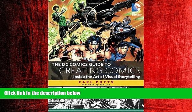 EBOOK ONLINE The DC Comics Guide to Creating Comics: Inside the Art of Visual Storytelling BOOK